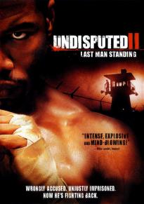 Undisputed II Last Man Standing (2006) คนทมิฬ กำปั้นทุบนรก
