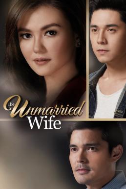 The Unmarried Wife (2016) บททดสอบของหัวใจ