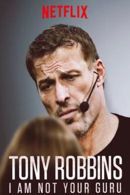 Tony Robbins I Am Not Your Guru (2016) โทนี่ รอบบินส์ ผมไม่ใช่กูรู