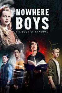 Nowhere Boys The Book Of Shadows (2016) เด็กปริศนากับคาถามหัศจรรย์ คัมภีร์แห่งเงามืด