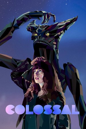 Colossal (2016) คอลอสซาน ทั้งจักรวาลเป็นของเธอ