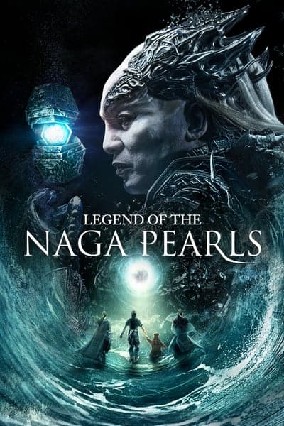 Legend of the Naga Pearls (2017) อภินิหารตำนานมุกนาคี