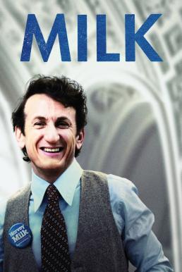 Milk (2008) ฮาร์วี่ย์ มิลค์ ผู้ชายฉาวโลก