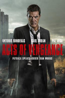 Acts of Vengeance (2017) ฝังแค้นพยัคฆ์ระห่ำ