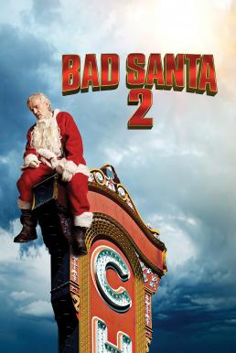 Bad Santa 2 (2016) แบดซานต้า ซานตาคลอสจิตป่วน 2 (ซับไทย)