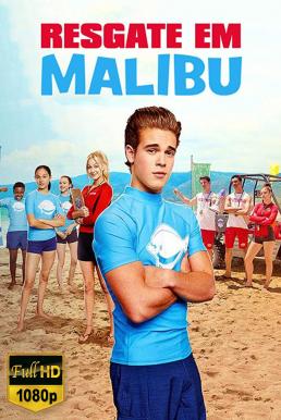 Malibu Rescue (2019) ทีมกู้ภัยมาลิบู