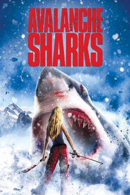 Avalanche Sharks (2014) ฉลามหิมะล้านปี