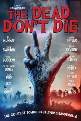 The Dead Don’t Die (2019) ฝ่าดง(ผี)ดิบ