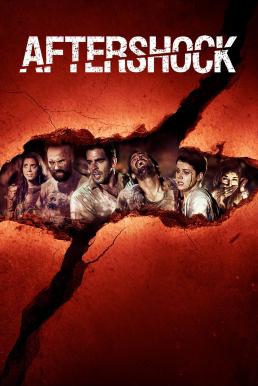 Aftershock (2012) คนคลั่ง 8.8 ริกเตอร์