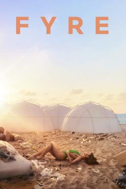 Fyre (2019) ไฟร์ เฟสติวัล เทศกาลดนตรีวายป่วง