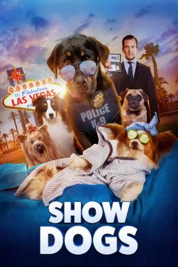 Show Dogs (2018) โชว์ด็อก