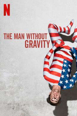 The Man Without Gravity (2019) ชายผู้ไร้แรงโน้มถ่วง