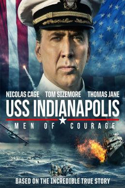 USS Indianapolis Men of Courage (2016) ยูเอสเอส อินเดียนาโพลิส กองเรือหาญกล้าฝ่าทะเลเดือด