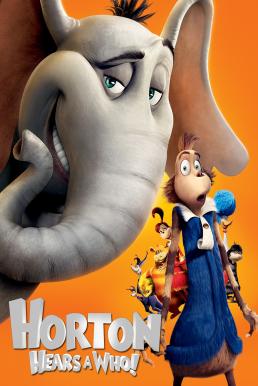 Horton Hears a Who! (2008) ฮอร์ตัน กับ โลกจิ๋วสุดมหัศจรรย์