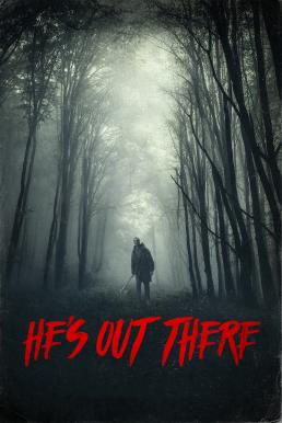 He’s Out There (2018)