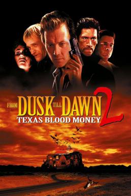 From Dusk Till Dawn 2: Texas Blood Money (1999) พันธุ์นรกผ่าตะวัน