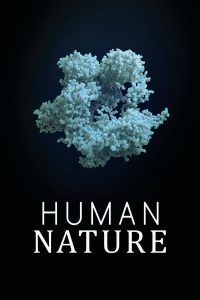 Human Nature (2019) มนุษย์ ธรรมชาติหรือดัดแปลง