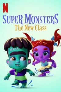 Super Monsters The New Class | Netflix (2020) อสูรน้อยวัยป่วน ขึ้นชั้นใหม่