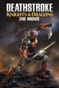 Deathstroke Knights and Dragons The Movie (2020) เดรสโตรก ตำนานอัศวินกับมังกร