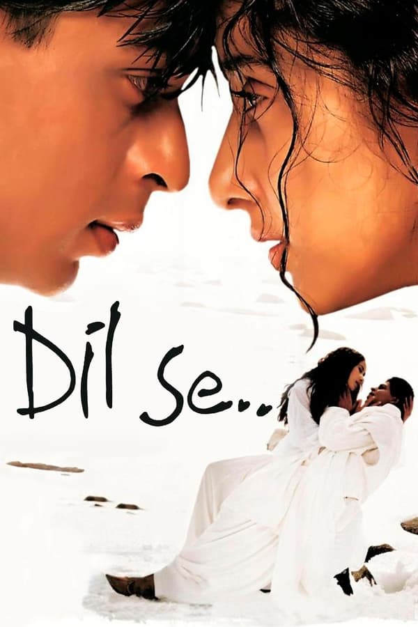 Dil Se.. (1998) ก้นบึ้งแห่งหัวใจ