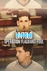 Untold: Operation Flagrant Foul (2022) ฟาวล์เกินกว่าเหตุ