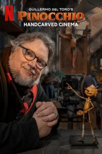 Guillermo del Toro’s Pinocchio: Handcarved Cinema (2022)