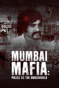 Mumbai Mafia Police vs the Underworld (2023) มาเฟียมุมไบ ตำรวจปะทะอาชญากร