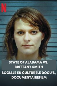 State of Alabama vs. Brittany Smith (2022) แอละแบมากับบริทต์นี่ สมิท: การล่วงละเมิดทางเพศกับการป้องกันตัว