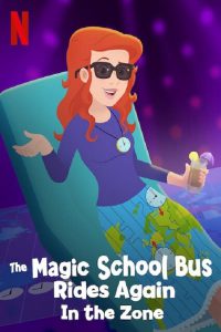 The Magic School Bus Rides Again In the Zone (2020) เมจิกสคูลบัสกับการเดินทางสู่ความสนุกในโซน