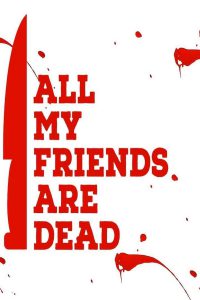All My Friends Are Dead (2021) ปาร์ตี้สิ้นเพื่อน (Netflix)