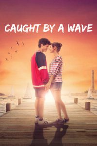 Caught by a Wave (2021) คลื่นรักฤดูร้อน