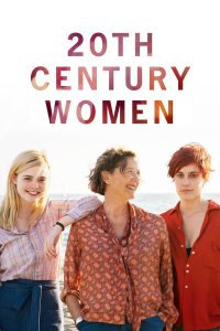 20th Century Women (2016) แม่ของผมเป็นหญิงแกร่ง