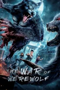 The War Of Werewolf (2021) ตำนานมนุษย์ครึ่งหมาป่า