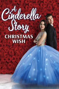 A Cinderella Story Christmas Wish (2019) สาวน้อยซินเดอเรลล่า คริสต์มาสปาฏิหาริย์