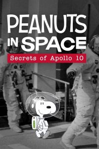 Peanuts in Space Secrets of Apollo 10 (2019)