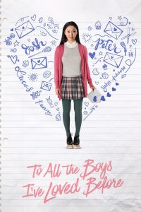 To All the Boys I’ve Loved Before (2018) แด่ชายทุกคนที่ฉันเคยรัก