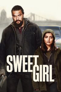 Sweet Girl (2021) สวีทเกิร์ล