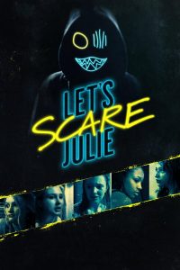 Let’s Scare Julie (2019) แก๊งสาวจอมอำ นำทีมมรณะ