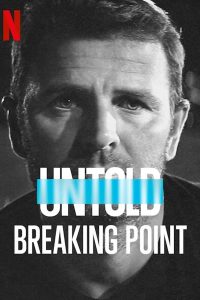 Untold Breaking Point (2021) จุดแตกหัก