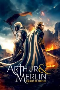 Arthur And Merlin Knights of Camelot (2020) อาเธอร์และเมอร์ลิน อัศวินแห่งคาเมลอต