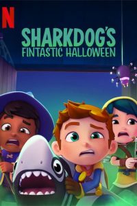 Sharkdog’s Fintastic Halloween (2021) ชาร์คด็อกกับฮาโลวีนมหัศจรรย์