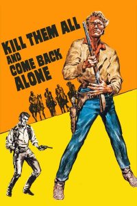 Kill Them All And Come Back Alone (1968) ปราบให้หมด แล้วกลับมาคนเดียว