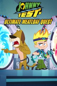 Johnny Test’s Ultimate Meatloaf Quest (2021) จอห์นนี่ เทสต์ ตะลุยมีตโลฟสุดขอบฟ้า