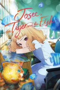 โจเซ่ กับเสือและหมู่ปลา (2020) Josee the Tiger and the Fish