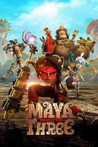 Maya and the Three (2021) มายากับ 3 นักรบ
