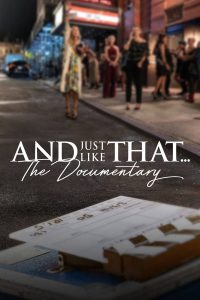 And Just Like That… the Documentary (2022) แอนด์จัสต์ไลก์แดต…เรื่องราวเบื้องหลัง