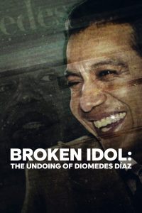 Broken Idol The Undoing Of Diomedes Diaz (2022) ดาวค้างฟ้า โศกนาฏกรรม และคดีปริศนา