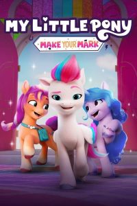 My Little Pony Make Your Mark (2022) คิ้วตี้มาร์คเพื่อโลก