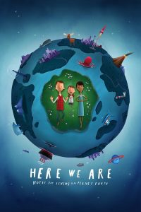 Here We Are Notes For Living On Planet Earth (2020) โลกที่เราอยู่: บันทึกสำหรับการใช้ชีวิตบนโลกนี้