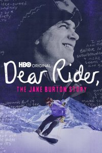 Dear Rider The Jake Burton Story (2021) ตำนานสโนว์บอร์ด หัวใจแกร่ง